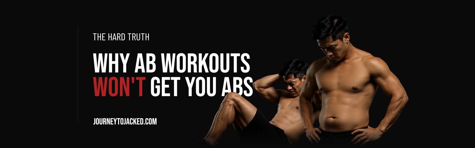 Why Ab Workouts Won't Get You Abs
