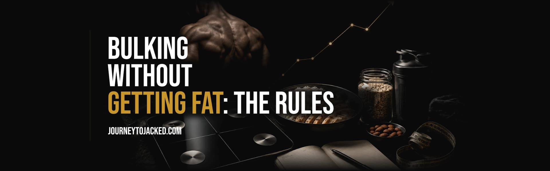Bulking Without Getting Fat: The Rules