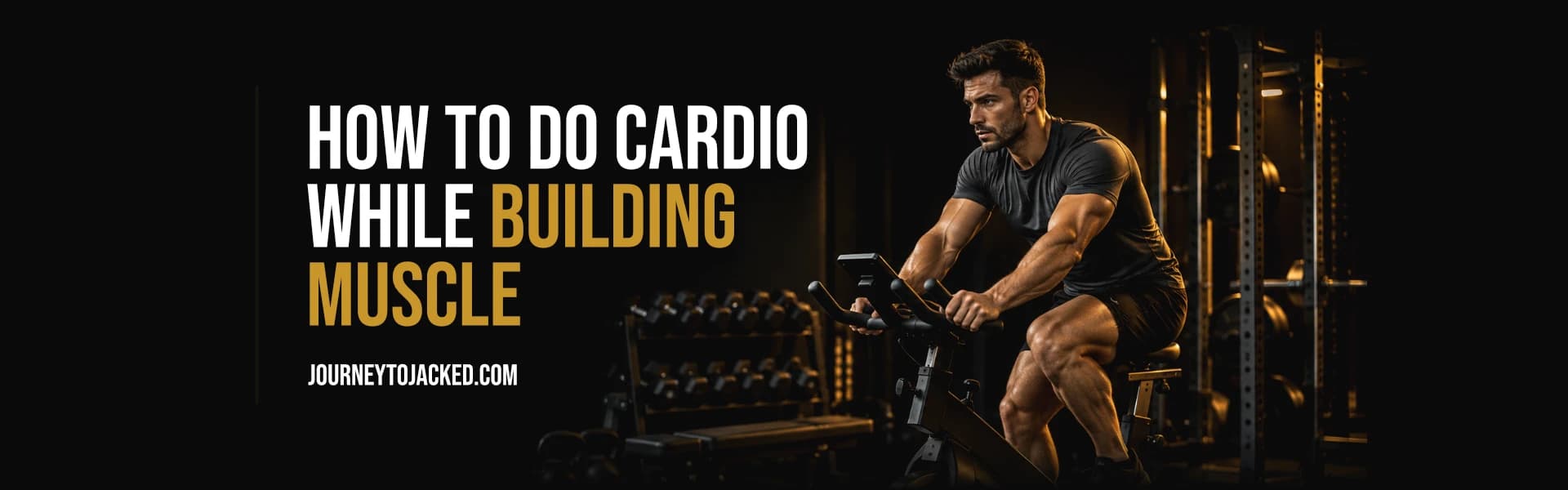 How to Do Cardio While Building Muscle