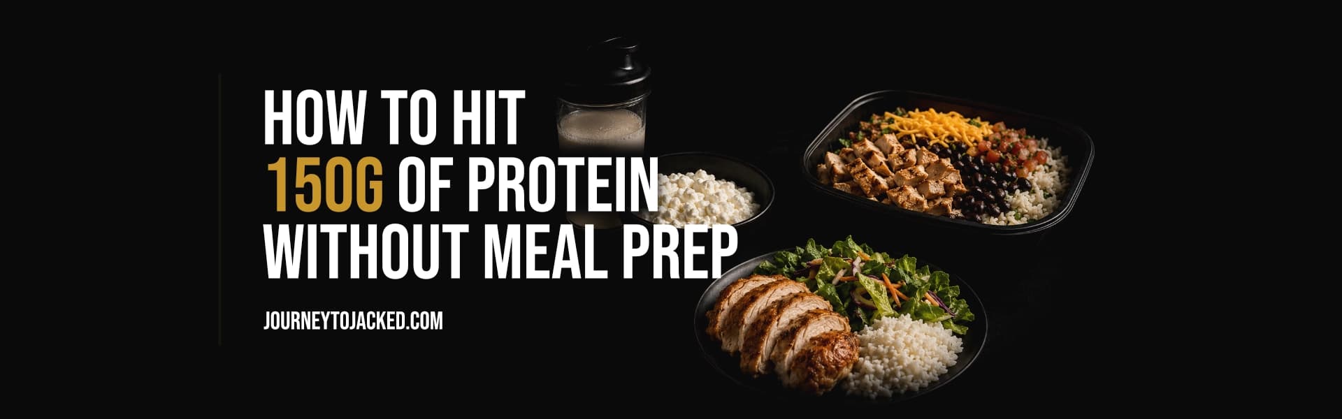 How to Hit 150g of Protein Without Meal Prep