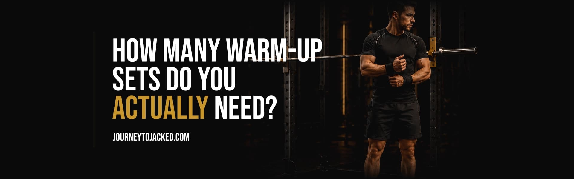 How Many Warm-Up Sets Do You Actually Need?