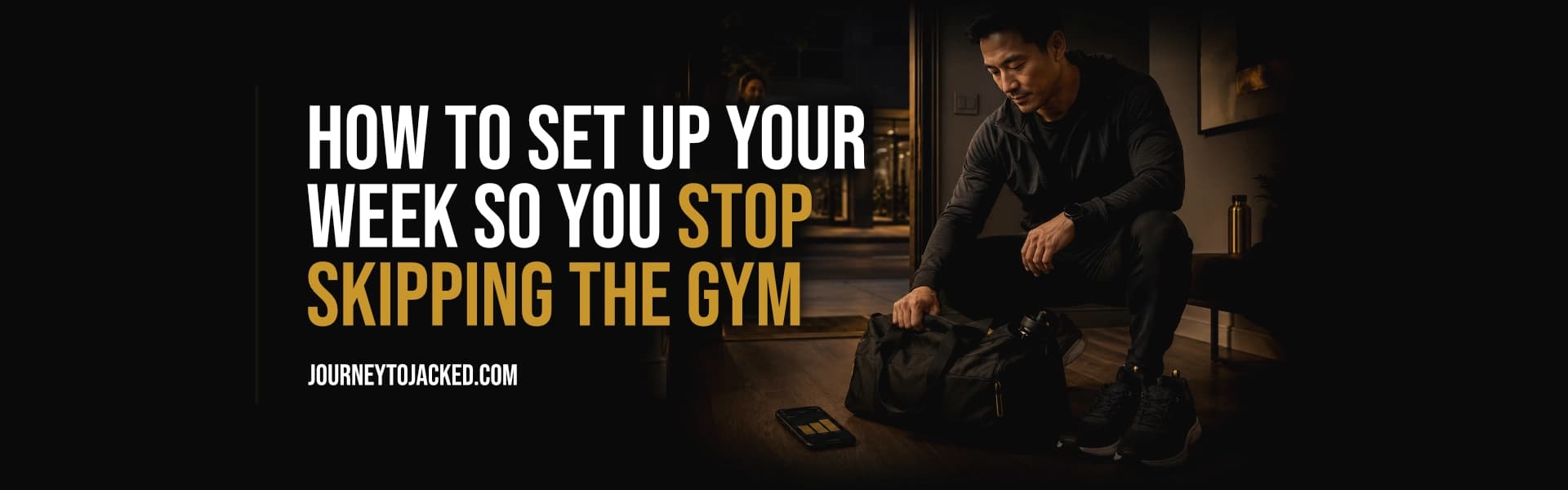 How to Set Up Your Week So You Stop Skipping the Gym