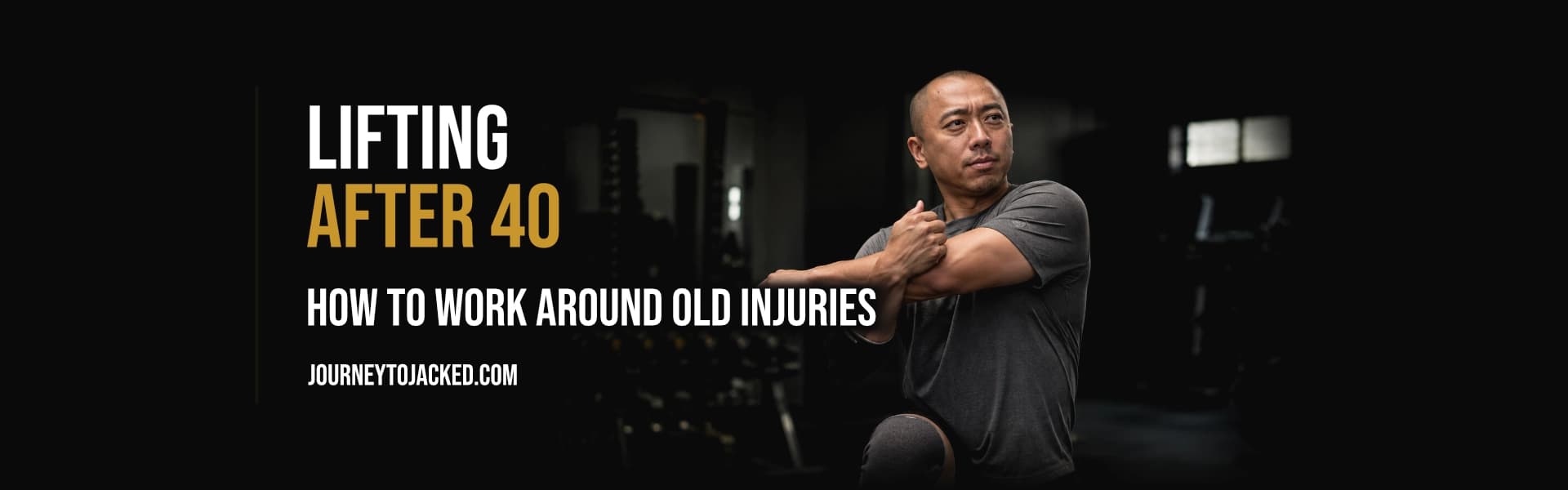 Lifting After 40: How to Work Around Old Injuries