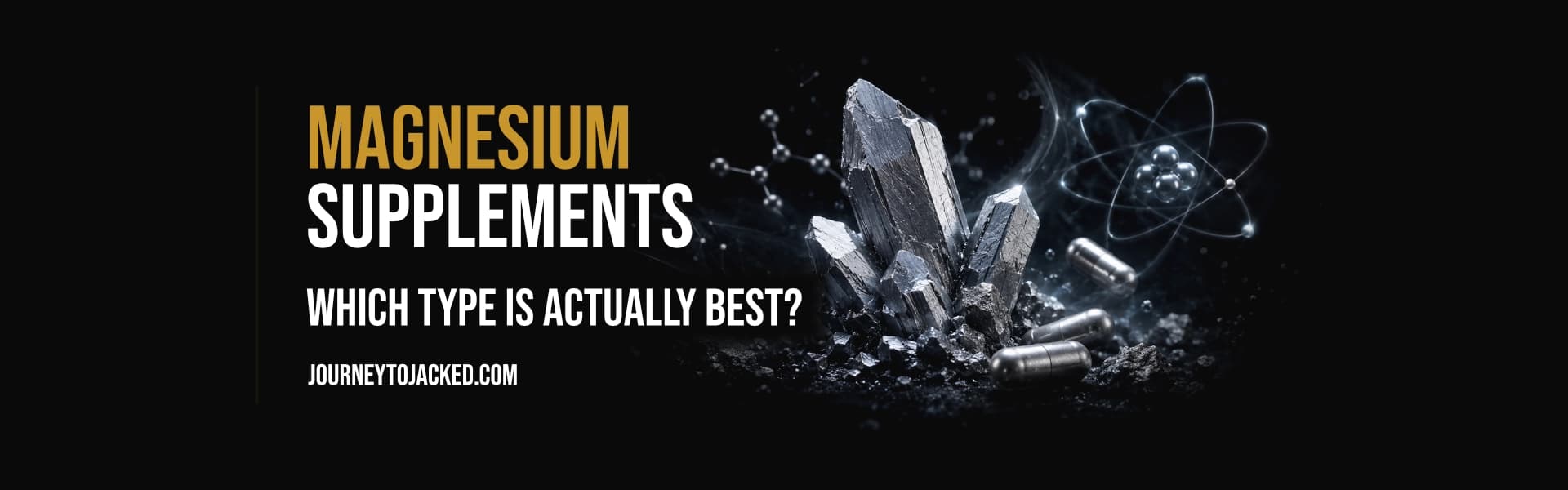 Magnesium Supplements: Which Type Is Actually Best?