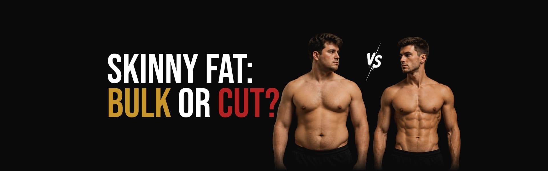 Skinny Fat: Bulk or Cut? The Honest Answer