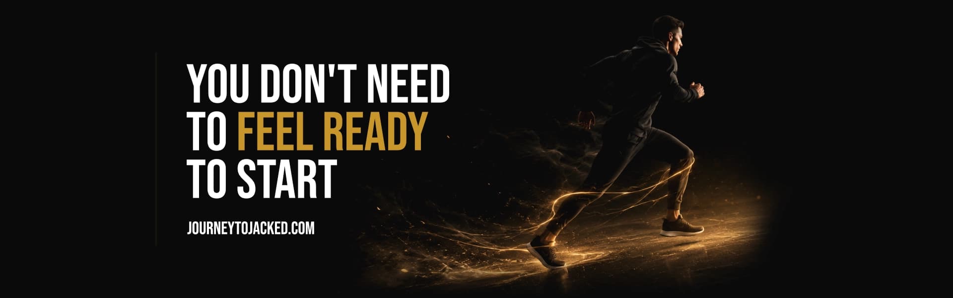 You Don't Need to Feel Ready to Start
